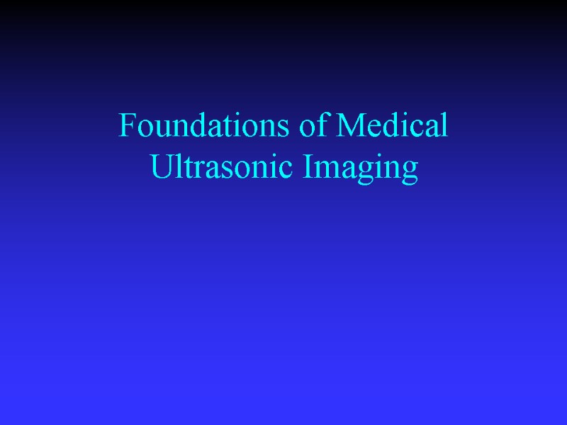 Foundations of Medical Ultrasonic Imaging